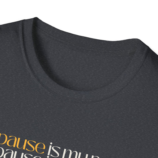 Pause is Power Softstyle T-Shirt